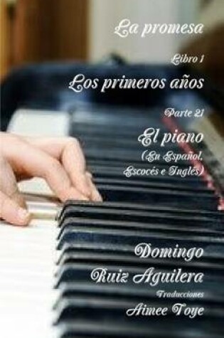 Cover of LA Promesa Libro 1 Los Primeros Anos Parte 21 El Piano (En Espanol, Escoces e Ingles)