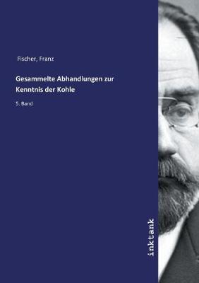 Book cover for Gesammelte Abhandlungen zur Kenntnis der Kohle