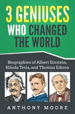 Cover of 3 Geniuses Who Changed the World