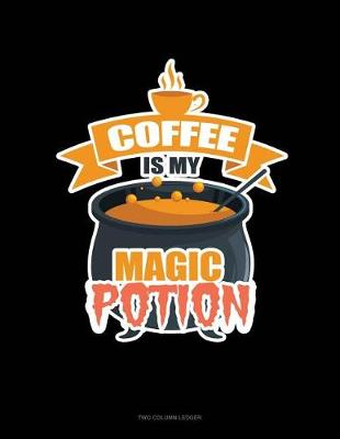Book cover for Coffee Is My Magic Potion