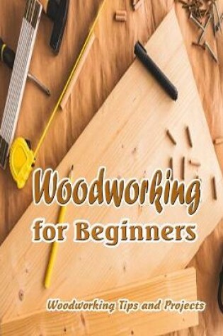 Cover of Woodworking for Beginners