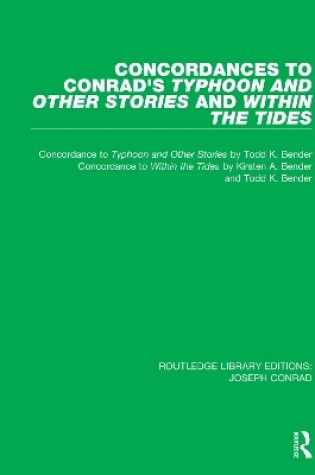 Cover of Concordances to Conrad's Typhoon and Other Stories and Within the Tides