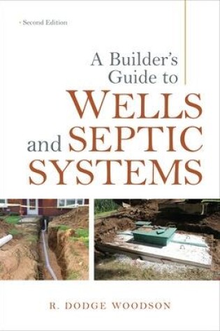 Cover of A Builder's Guide to Wells and Septic Systems, Second Edition