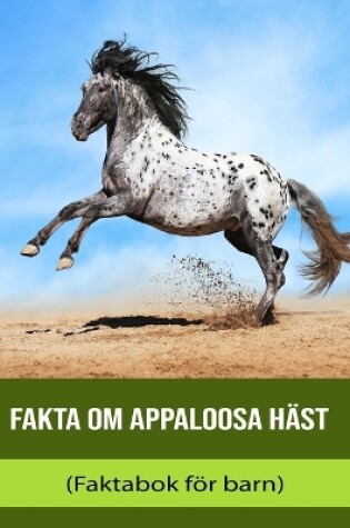 Cover of Fakta om Appaloosa häst (Faktabok för barn)