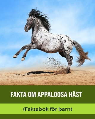Book cover for Fakta om Appaloosa häst (Faktabok för barn)