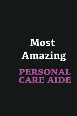 Cover of Most Amazing Personal Care Aide