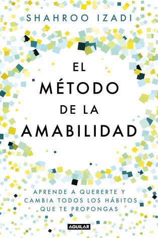 Cover of El metodo de la amabilidad / The Kindness Method