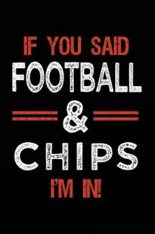 Cover of If You Said Football & Chips I'm In