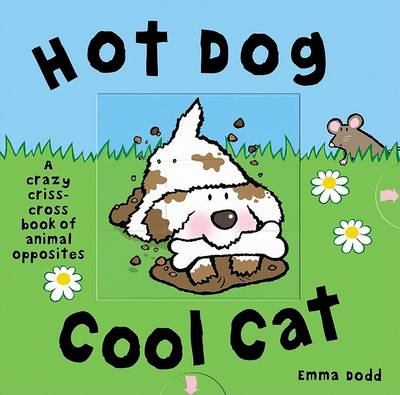 Book cover for Hot Dog, Cool Cat: A Crazy Criss Cross Book of Opposites