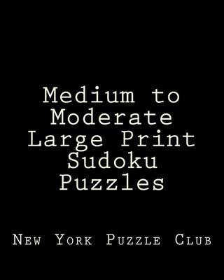 Book cover for Medium to Moderate Large Print Sudoku Puzzles