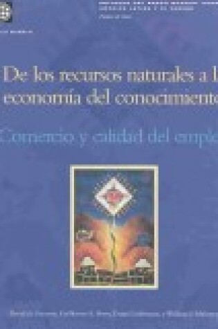 Cover of de Los Recursos Naturales a la Economia del Conocimiento