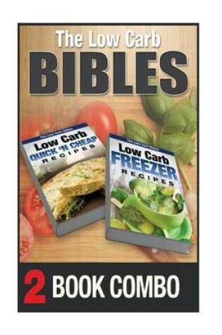 Cover of Low Carb Freezer Recipes and Low Carb Quick 'n Cheap Recipes