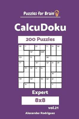 Book cover for Puzzles for Brain CalcuDoku - 200 Expert 8x8 vol. 21