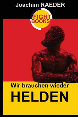 Book cover for Wir Brauchen Wieder Helden