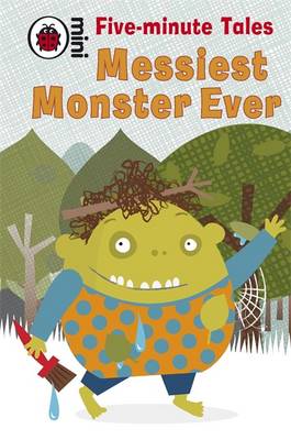 Book cover for Five-Minute Tales Messiest Monster Ever