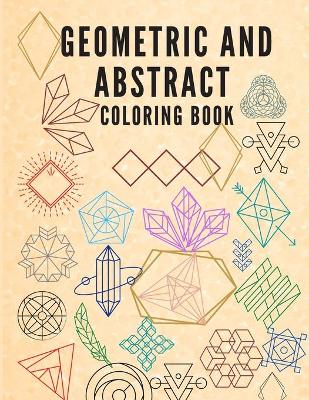 Book cover for Geometric And Abstract Coloring Book