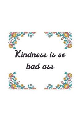 Book cover for Kindness Is So Bad Ass