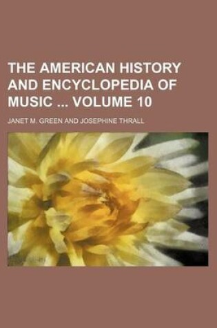 Cover of The American History and Encyclopedia of Music Volume 10