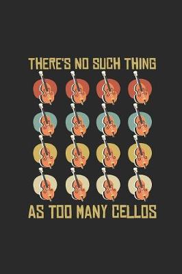 Cover of There's No Such Thing As Too Many Cellos