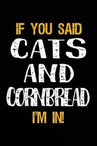Cover of If You Said Cats and Cornbread I'm in