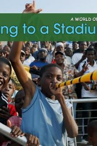 Cover of Going to a Stadium