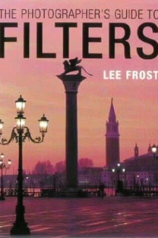 Cover of Photographers Guide to Using Filter