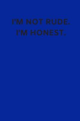 Book cover for I'm Not Rude. I'm Honest.