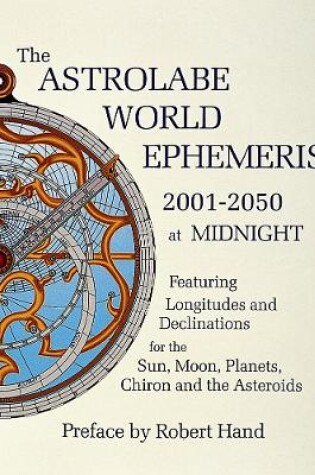 Cover of Astrolabe World Ephemeris: 2001-2050 at Midnight