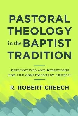 Book cover for Pastoral Theology in the Baptist Tradition