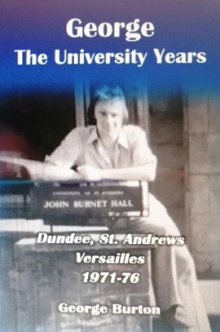 Cover of George: The University Years