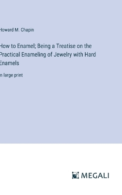 Book cover for How to Enamel; Being a Treatise on the Practical Enameling of Jewelry with Hard Enamels