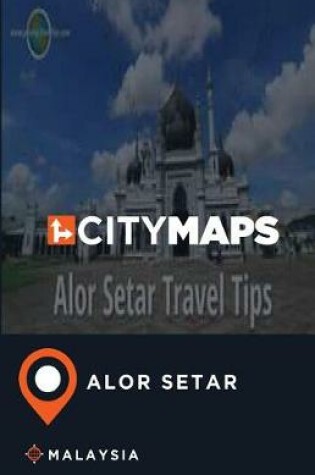 Cover of City Maps Alor Setar Malaysia