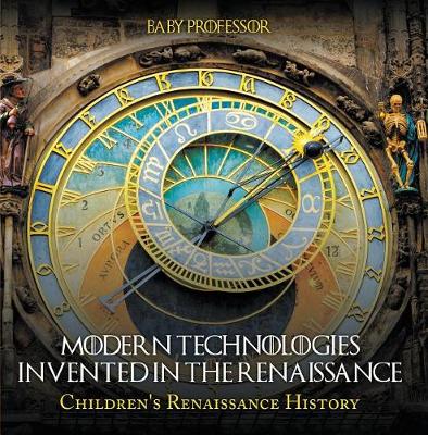 Book cover for Modern Technologies Invented in the Renaissance Children's Renaissance History