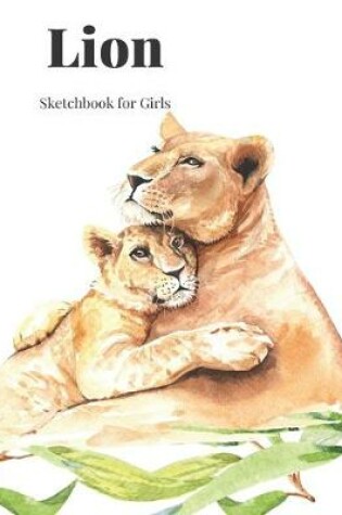 Cover of Lion Sketchbook for Girls