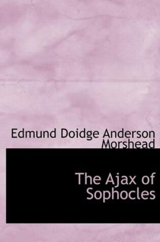 Cover of The Ajax of Sophocles