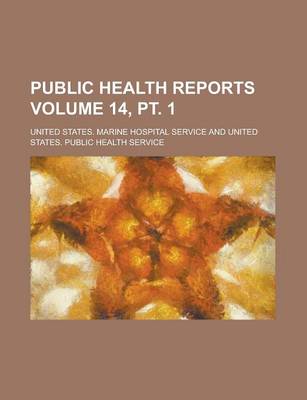 Book cover for Public Health Reports Volume 14, PT. 1