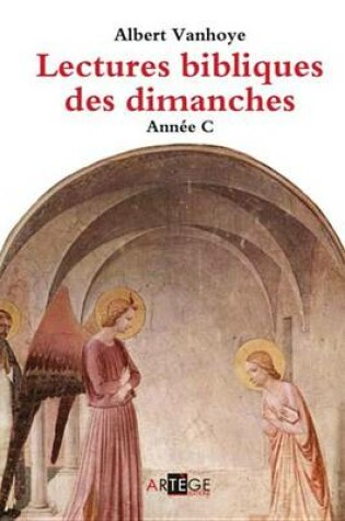 Cover of Lectures Bibliques Des Dimanches, Annee C