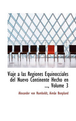 Book cover for Viaje a Las Regiones Equinocciales del Nuevo Continente Hecho En 1799 Hasta 1804, Tomo Primero