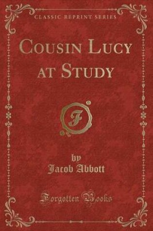 Cover of Cousin Lucy at Study (Classic Reprint)