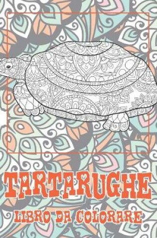 Cover of Tartarughe - Libro da colorare
