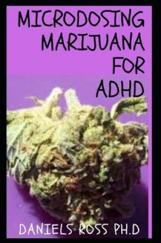 Cover of Microdosing Marijuana for ADHD