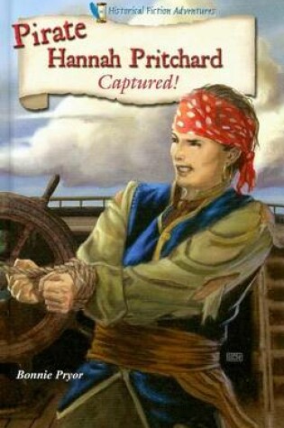 Cover of Pirate Hannah Pritchard: Captured!