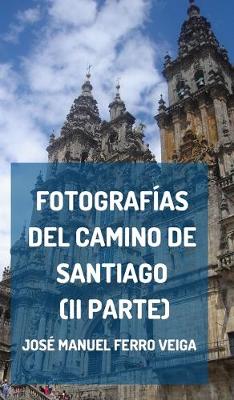 Book cover for Fotografias del Camino de Santiago (II parte)