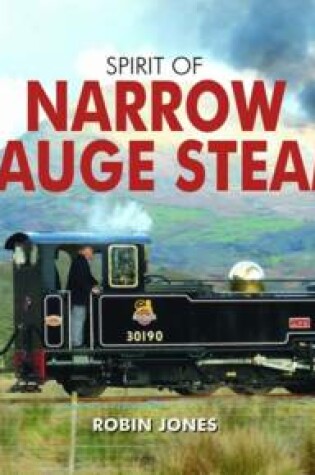 Cover of Spirit of Narrow Gauge Steam