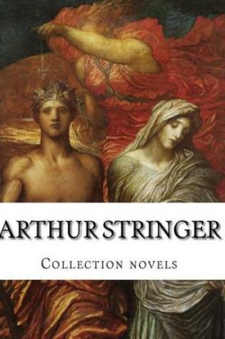 Cover of Arthur Stringer, Collection Novels