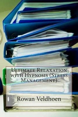 Book cover for Ultimate Relaxation with Hypnosis (Stress Management)