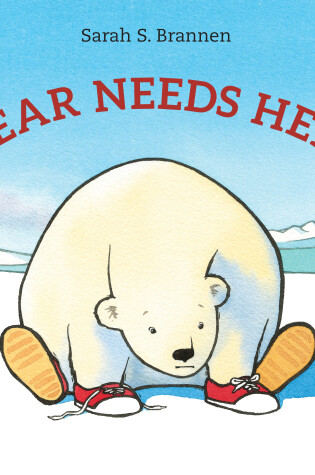 Cover of Bear Needs Help