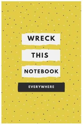 Book cover for Wreck This Notebook Everywhere