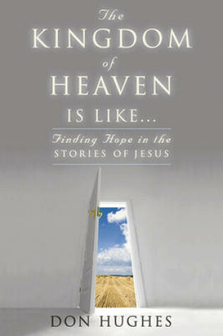 Cover of The Kingdom of Heaven Is Like