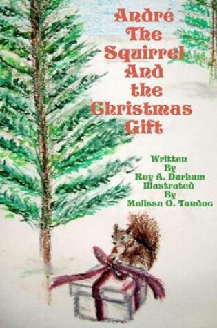 Cover of Andre the squirrel and the Christmas gift